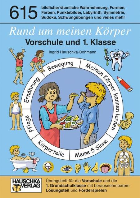 Hauschka Lernhilfen 615: Rund um meinen Körper für die Vorschule und die 1. Grundschulklasse